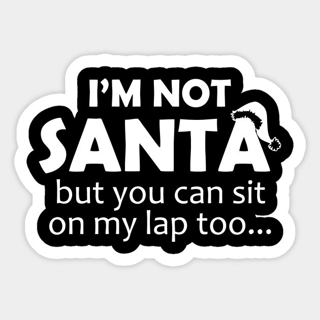 I'm Not Santa, But You Can Sit On My Lap Too Sticker by CuteSyifas93